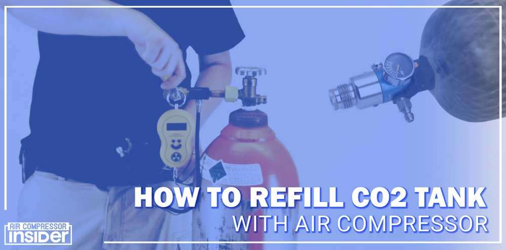 How To Refill Co2 Tank With Air Compressor 