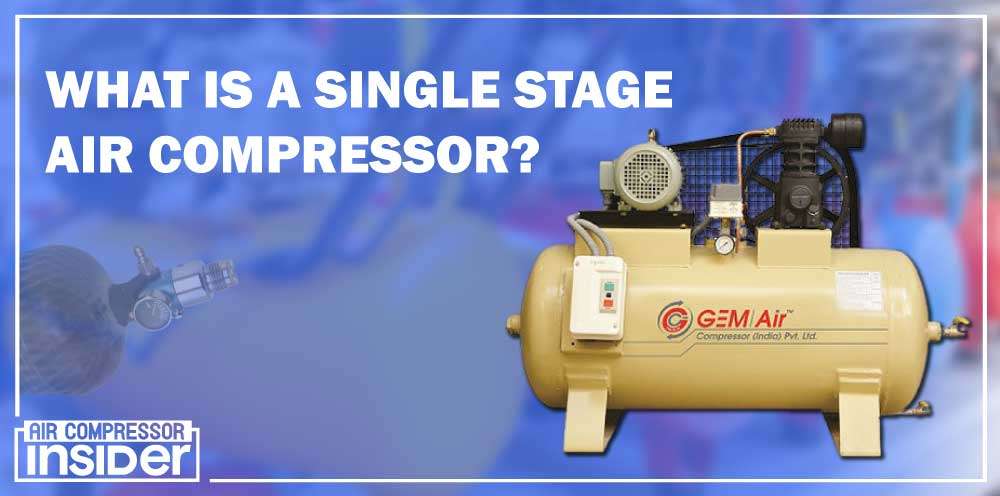 What is a Single Stage Air Compressor