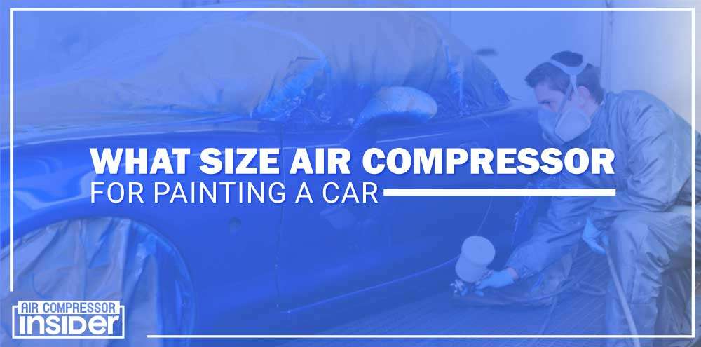 what size air compressor for painting a car