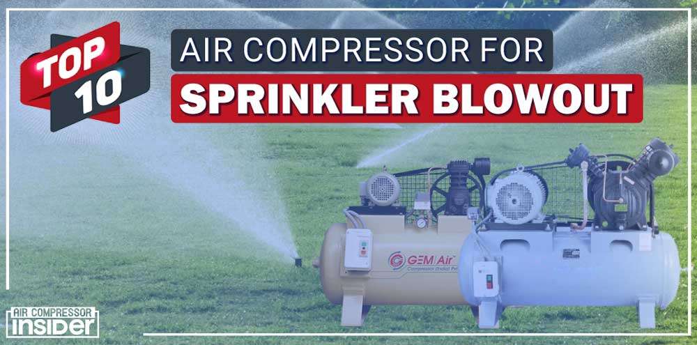 Air Compressor For Sprinkler Blowout