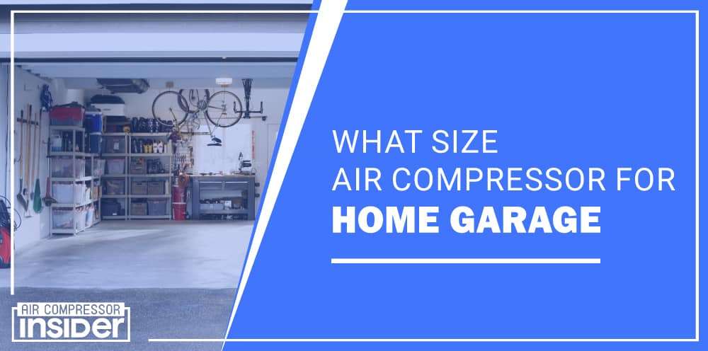 What Size Air Compressor For Home Garage