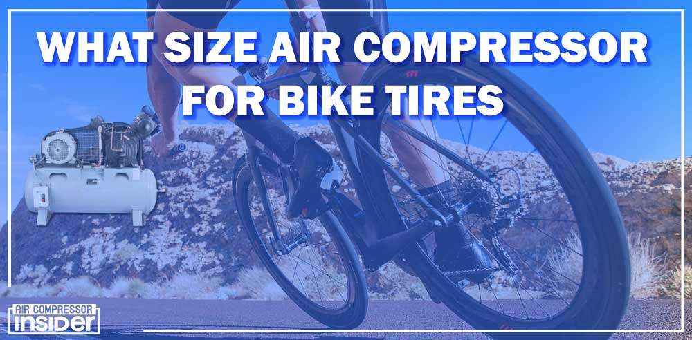 What Size Air Compressor For Bike Tires