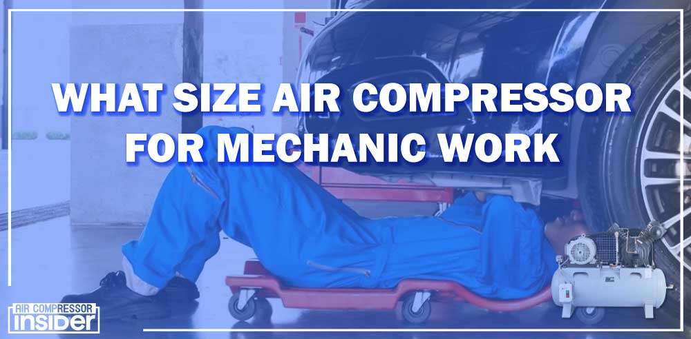 What Size Air Compressor For Mechanic Work