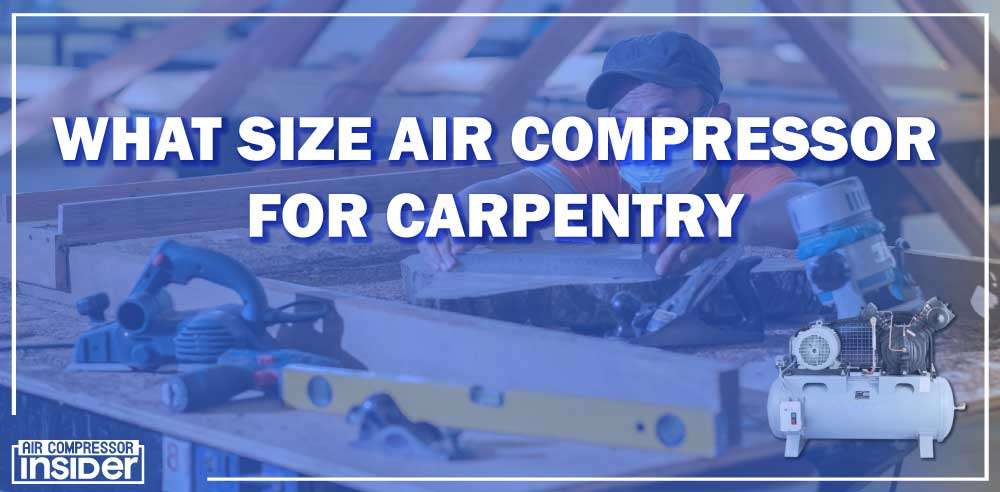 What Size Air Compressor For Carpentry