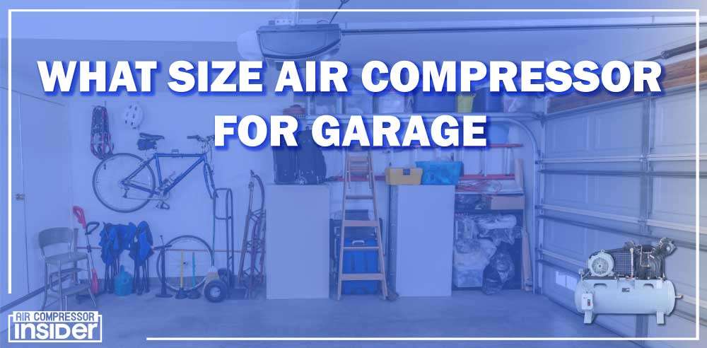 What Size Air Compressor For Garage