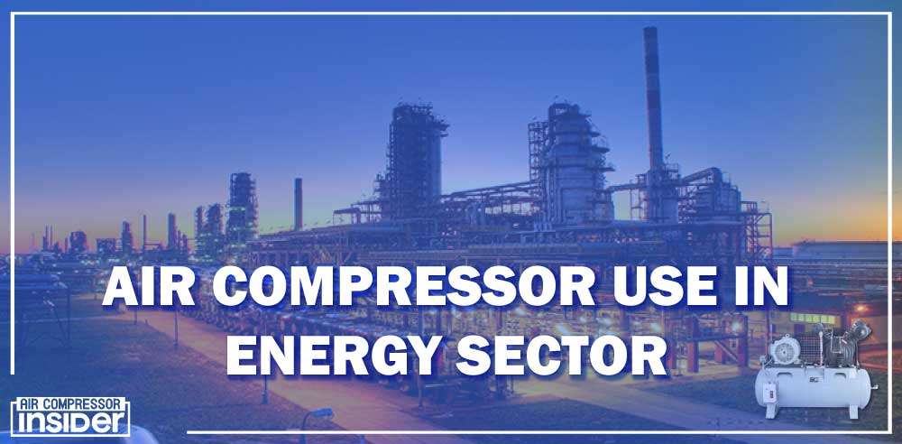 Air-Compressor-Use-In-Energy-Sector