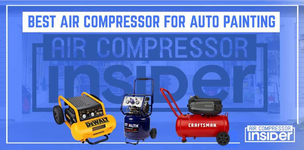 Best Air Compressor For Auto Painting