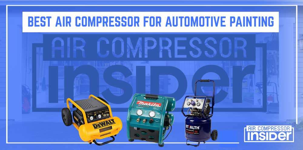 Best Air Compressor For Automotive Painting