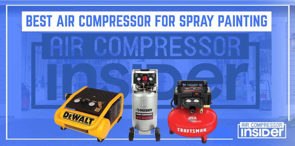 Best Air Compressor For Spray Painting