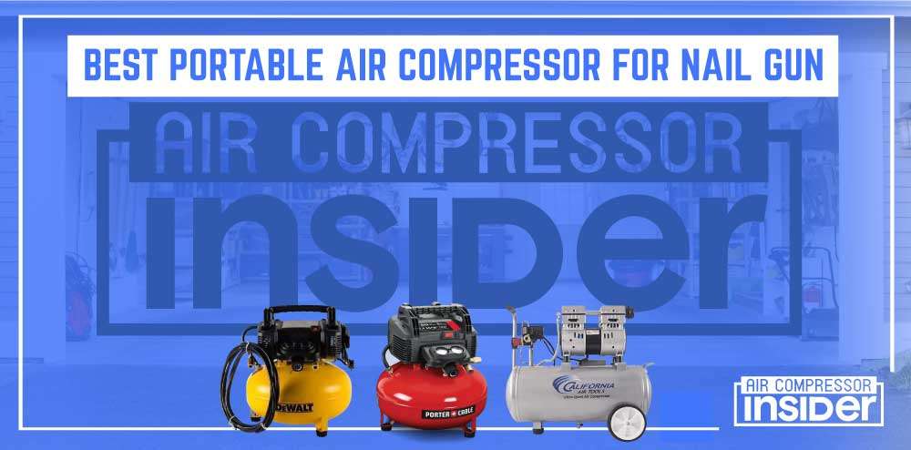 Best Portable Air Compressor For Nail Gun