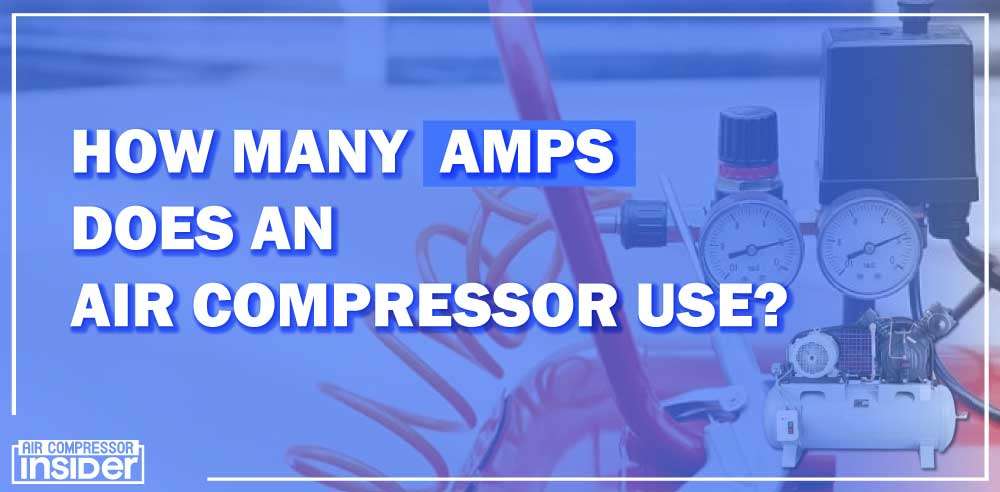 How Many Amps Does An Air Compressor Use