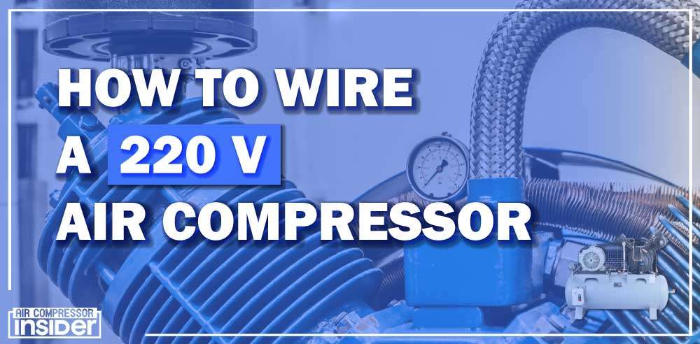 How To Wire A 220 Air Compressor