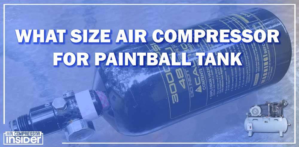 What-Size-Air-Compressor-For-Paintball-Tank