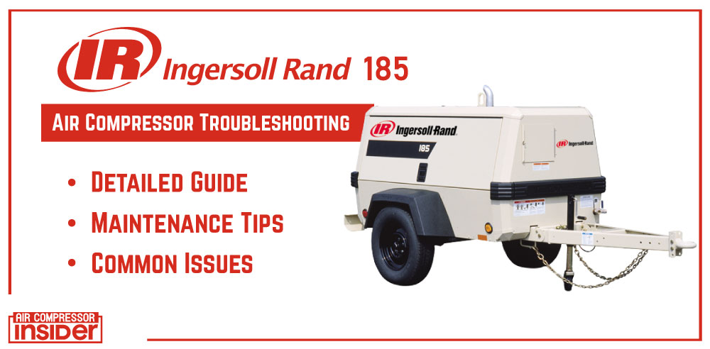 Ingersoll Rand 185 Air Compressor Troubleshooting