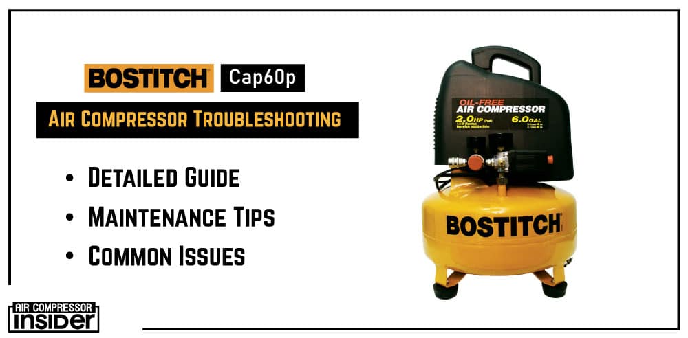 Bostitch Cap60p Air Compressor Troubleshooting