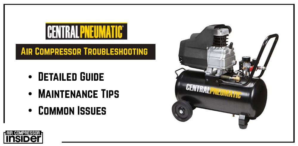 Central Pneumatic Air Compressor Troubleshooting