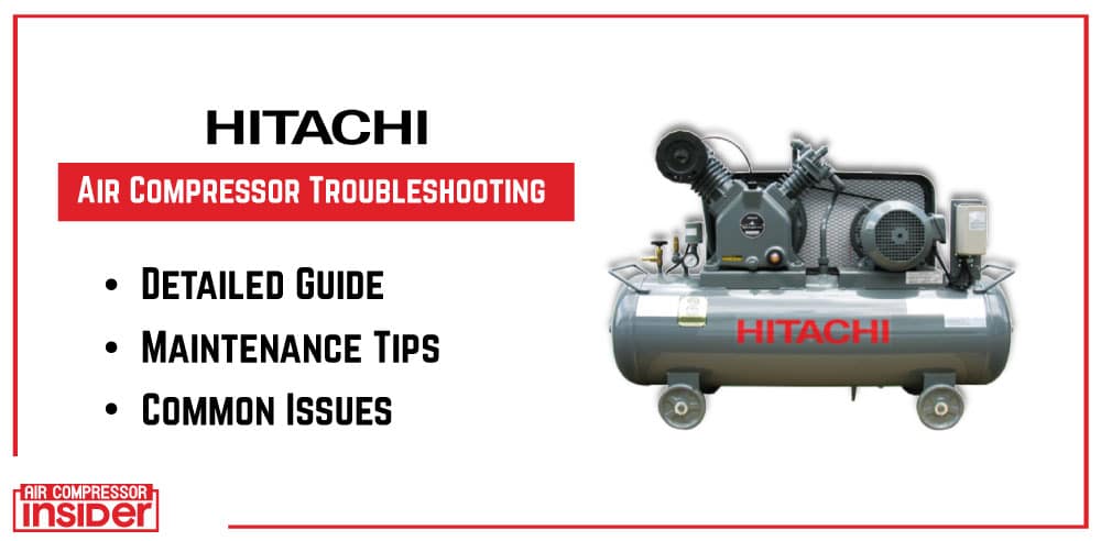 Hitachi Air Compressor Troubleshooting Problems