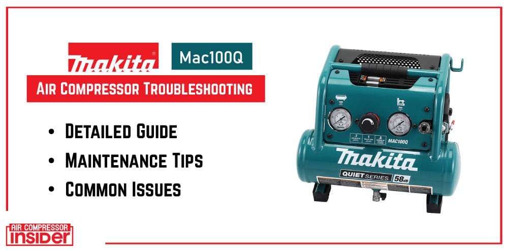 Makita Mac100Q Troubleshooting Guide